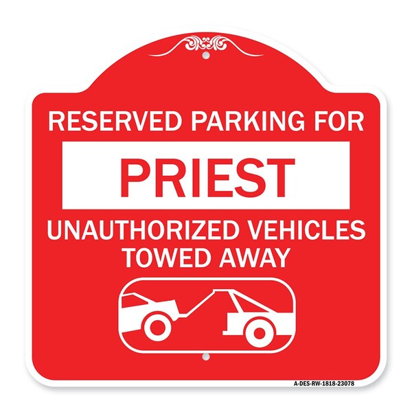 Reserved Parking for Priest Unauthorized Vehicles Towed Away With Tow Away Graphic, RW-1818-23078